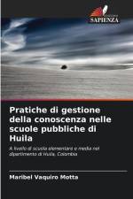 Pratiche di gestione della conoscenza nelle scuole pubbliche di Huila af Maribel Vaquiro Motta