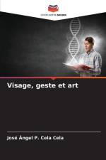 Visage, geste et art af José Ángel P. Cela Cela