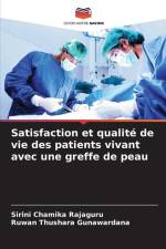 Satisfaction et qualité de vie des patients vivant avec une greffe de peau af Sirini Chamika Rajaguru