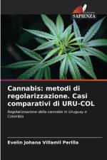 Cannabis: metodi di regolarizzazione. Casi comparativi di URU-COL af Evelin Johana Villamil Perilla