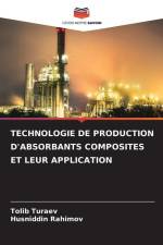 TECHNOLOGIE DE PRODUCTION D'ABSORBANTS COMPOSITES ET LEUR APPLICATION af Tolib Turaev