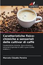 Caratteristiche fisico-chimiche e sensoriali delle cultivar di caffè af Marcelo Cláudio Pereira