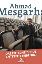 Das Entscheidende entsteht nebenbei af Ahmad Mesgarha