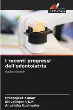 I recenti progressi dell'odontoiatria af Prasanjeet Kumar