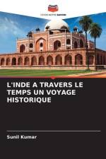 L'INDE A TRAVERS LE TEMPS UN VOYAGE HISTORIQUE af Sunil Kumar