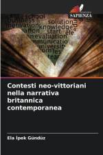 Contesti neo-vittoriani nella narrativa britannica contemporanea af Ela ¿pek Gündüz