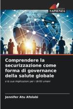 Comprendere la securizzazione come forma di governance della salute globale af Jennifer Atu Afolabi