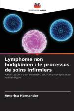 Lymphome non hodgkinien : le processus de soins infirmiers af America Hernandez