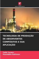 TECNOLOGIA DE PRODUÇÃO DE ABSORVENTES COMPÓSITOS E SUA APLICAÇÃO af Tolib Turaev