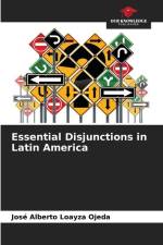 Essential Disjunctions in Latin America af José Alberto Loayza Ojeda