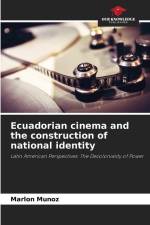 Ecuadorian cinema and the construction of national identity af Marlon Muñoz