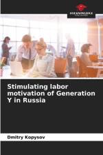 Stimulating labor motivation of Generation Y in Russia af Dmitry Kopysov