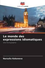 Le monde des expressions idiomatiques af Nursuliu Kokanova