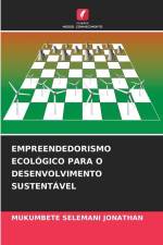 EMPREENDEDORISMO ECOLÓGICO PARA O DESENVOLVIMENTO SUSTENTÁVEL af Mukumbete Selemani Jonathan