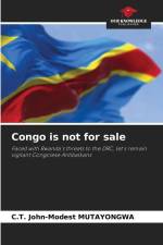 Congo is not for sale af C. T. John-Modest Mutayongwa