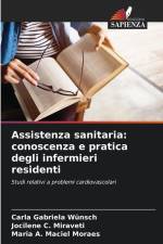 Assistenza sanitaria: conoscenza e pratica degli infermieri residenti af Carla Gabriela Wünsch