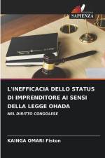 L'INEFFICACIA DELLO STATUS DI IMPRENDITORE AI SENSI DELLA LEGGE OHADA af Kainga Omari Fiston
