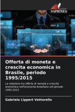 Offerta di moneta e crescita economica in Brasile, periodo 1995/2015 af Gabriela Lippert Vettorello