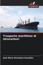Trasporto marittimo di idrocarburi af José Maria Alcántara González