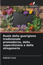 Ruolo della guarigione tradizionale premoderna, della superstizione e della stregoneria af Gabriel Louw