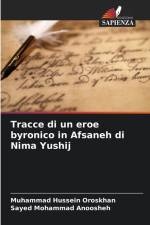 Tracce di un eroe byronico in Afsaneh di Nima Yushij af Muhammad Hussein Oroskhan