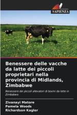 Benessere delle vacche da latte dei piccoli proprietari nella provincia di Midlands, Zimbabwe af Zivanayi Matore