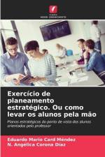 Exercício de planeamento estratégico. Ou como levar os alunos pela mão af Eduardo Mario Card Méndez