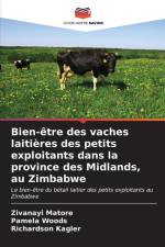 Bien-être des vaches laitières des petits exploitants dans la province des Midlands, au Zimbabwe af Zivanayi Matore