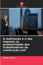 A motivação e o seu impacto na produtividade dos trabalhadores da construção civil af Afuye Funso