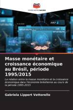 Masse monétaire et croissance économique au Brésil, période 1995/2015 af Gabriela Lippert Vettorello