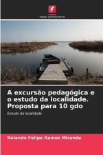 A excursão pedagógica e o estudo da localidade. Proposta para 10 gdo af Rolando Felipe Ramos Miranda