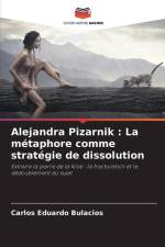 Alejandra Pizarnik : La métaphore comme stratégie de dissolution af Carlos Eduardo Bulacios