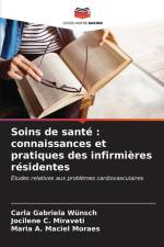 Soins de santé : connaissances et pratiques des infirmières résidentes af Carla Gabriela Wünsch