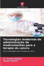 Tecnologias modernas de administração de medicamentos para a terapia do cancro af Pawan Bagiyal