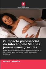 O impacto psicossocial da infeção pelo VIH nas jovens mães grávidas af Anne L. Wawire