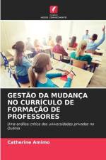 GESTÃO DA MUDANÇA NO CURRÍCULO DE FORMAÇÃO DE PROFESSORES af Catherine Amimo