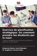 Exercice de planification stratégique. Ou comment prendre les étudiants par la main af Eduardo Mario Card Méndez