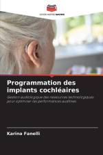 Programmation des implants cochléaires af Karina Fanelli