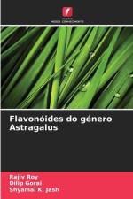 Flavonóides do género Astragalus af Rajiv Roy