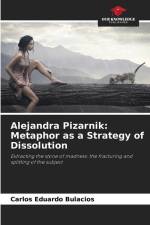 Alejandra Pizarnik: Metaphor as a Strategy of Dissolution af Carlos Eduardo Bulacios