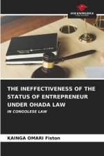 THE INEFFECTIVENESS OF THE STATUS OF ENTREPRENEUR UNDER OHADA LAW af Kainga Omari Fiston