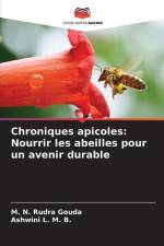 Chroniques apicoles: Nourrir les abeilles pour un avenir durable af M. N. Rudra Gouda