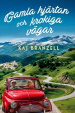 Gamla hjärtan och krokiga vägar af Kaj Branzell