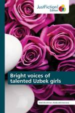 Bright voices of talented Uzbek girls af Makhfiratkhon Abdurakhmonova