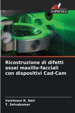 Ricostruzione di difetti ossei maxillo-facciali con dispositivi Cad-Cam af Vaishnavi R. Nair