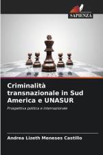 Criminalità transnazionale in Sud America e UNASUR af Andrea Lizeth Meneses Castillo
