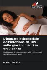 L'impatto psicosociale dell'infezione da HIV sulle giovani madri in gravidanza af Anne L. Wawire