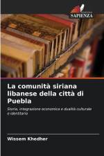 La comunità siriana libanese della città di Puebla af Wissem Khedher