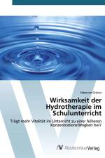 Wirksamkeit der Hydrotherapie im Schulunterricht af Fabienne Grüner