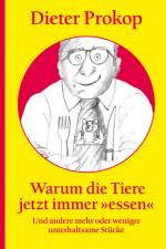 Warum die Tiere jetzt immer »essen« af Dieter Prokop
